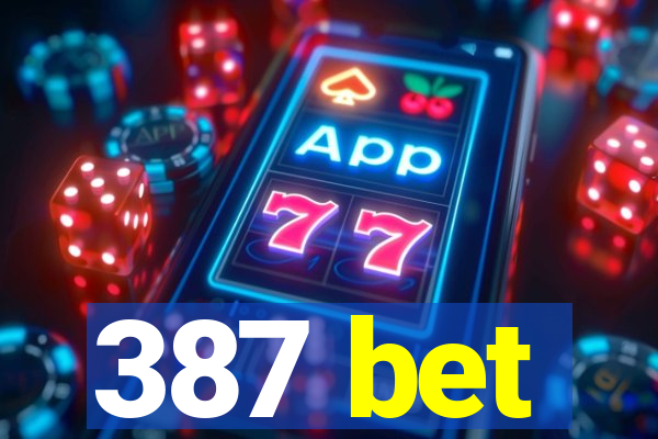 387 bet